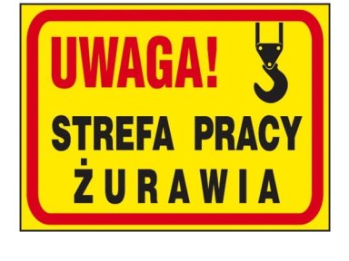 Znak Strefa Pracy Żurawia Z-TB22-P-250x350
